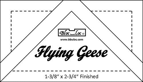 Bloc Loc Flying Geese Quilting Ruler 1-3/8” x 2-3/4” Finished,1-7/8” x